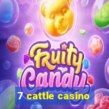 7 cattle casino